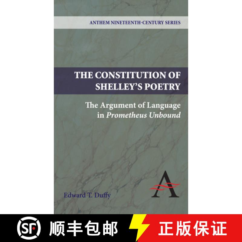 【3-4周达】The Constitution of Shelley's Poetry : The Argument of Language in Prometheus Unbound [9781843317821]