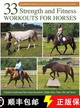 【3-4周达】33 Strength and Fitness Workouts for Horses: Practical Conditioning Plans Using Groundwork... [9781910016664]