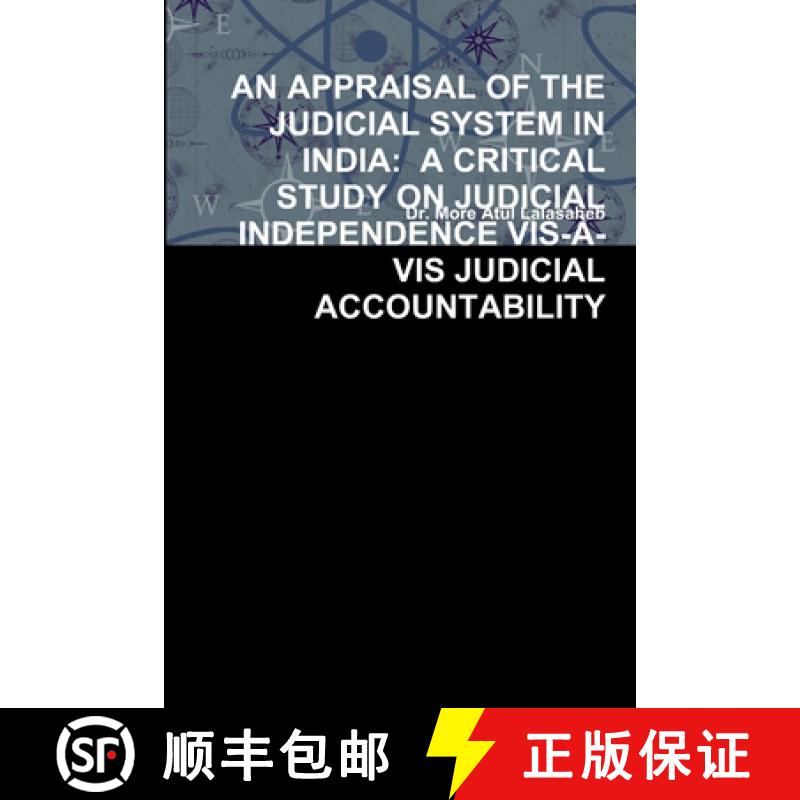 【2-3周达】AN APPRAISAL OF THE JUDICIAL SYSTEM IN INDIA:  A CRITICAL STUDY ON JUDICIAL INDEPENDENCE V... [9781329586451]