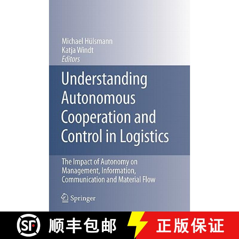 【3-4周达】Understanding Autonomous Cooperation and Control in Logistics : The Impact of Autonomy on ... [9783642079962]