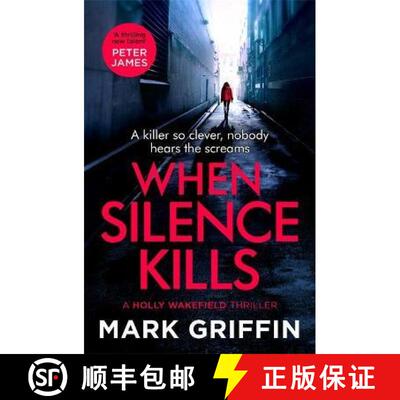 【3-4周达】When Silence Kills: The unmissable new thriller in the Holly Wakefield series [9780349428963]