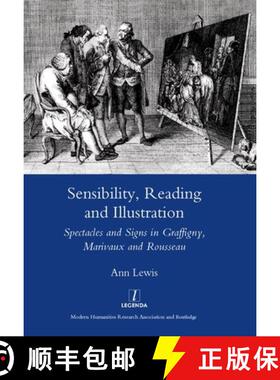 【3-4周达】Sensibility, Reading and Illustration: Spectacles and Signs in Graffigny, Marivaux and Rou... [9781905981960]