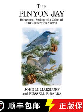 【3-4周达】Pinyon Jay: Behavioral Ecology of a Colonial and Cooperative Corvid [9781408136935]