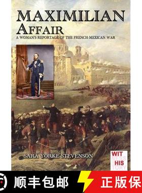预订 Maximilian Affair: A Woman reportage of French-Mexican war [9788893271851]