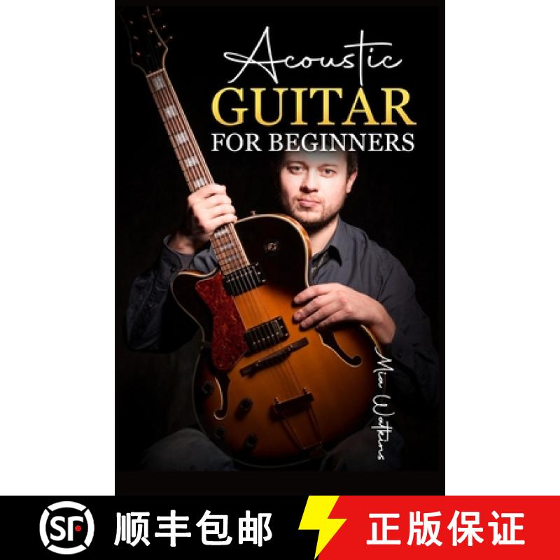 【3-4周达】Acoustic Guitar for Beginners: The Complete Idiot's Guide to Acoustic Guitar, Covering Eve... [9783986537289]