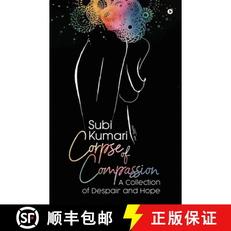 预订 Corpse of Compassion: A Collection of Despair and Hope [9781647335205]