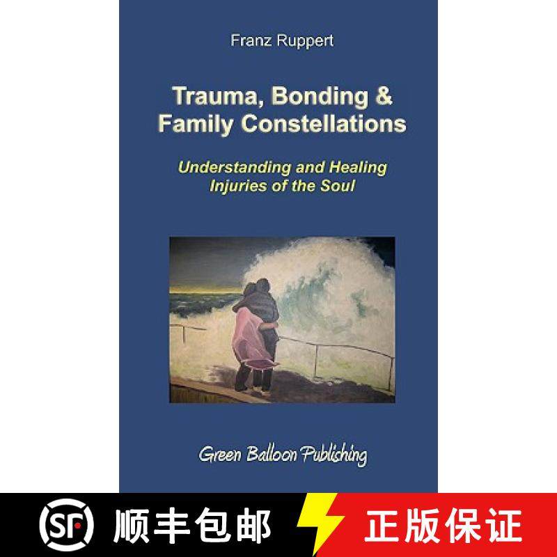 【3-4周达】Trauma, Bonding and Family Constellations [9780955968303]