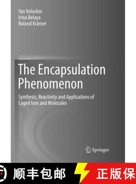 【3-4周达】The Encapsulation Phenomenon : Synthesis, Reactivity and Applications of Caged Ions and Mo... [9783319802046]