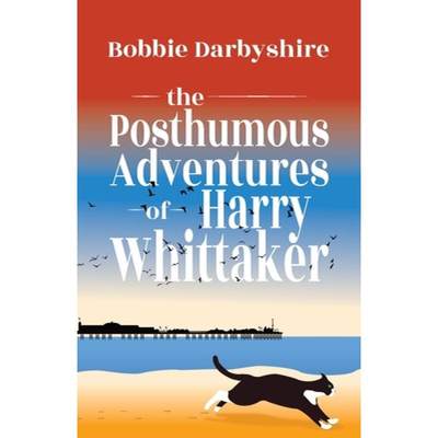 【4周达】The Posthumous Adventures of Harry Whittaker [9781788641586]