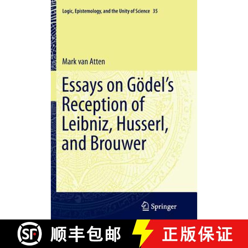 【3-4周达】Essays on Godel's Reception of Leibniz, Husserl, and Brouwer [9783319376578]