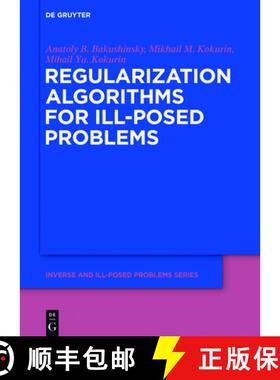 预订 Regularization Algorithms for Ill-Posed Problems [9783110556308]