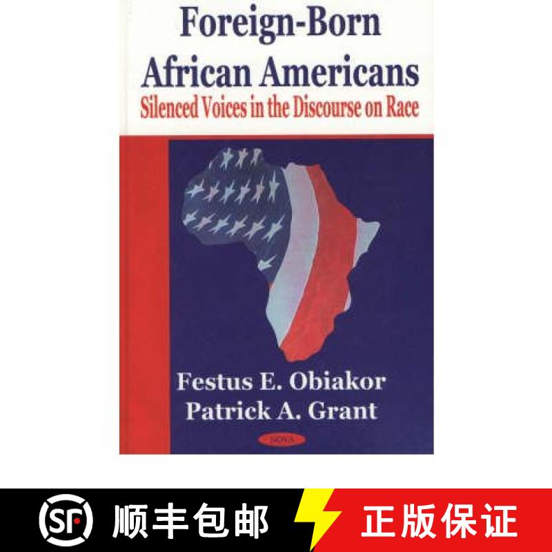 【4周达】Foreign-Born African Americans: Silenced Voices in the Discourse on Race [9781590331910]