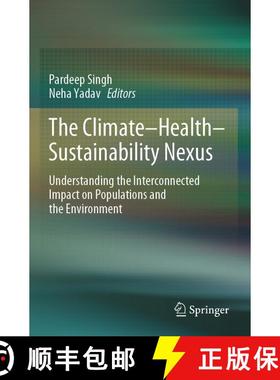【3-4周达】The Climate-Health-Sustainability Nexus: Understanding the Interconnected Impact on Popula... [9783031565663]