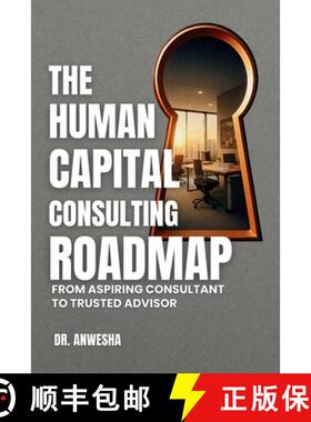 【3-4周达】The Human Capital Consulting Roadmap: From Aspiring Consultant to Trusted Advisor [9798992496390]