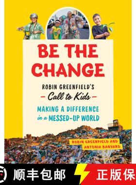 【3-4周达】Be the Change : Robin Greenfield's Call to Kids-Making a Difference in a Messed-Up World [9781771645935]