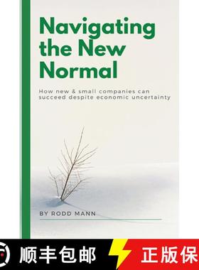 预订 Navigating the New Normal: How New & Small Companies Can Succeed Despite Economic Uncertainty [9781637420201]