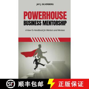 【3-4周达】Powerhouse Business Mentorship – A How–to Handbook for Mentors and Mentees [9781637427026]