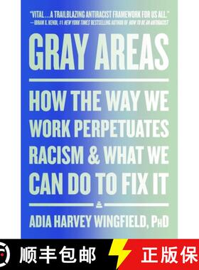 【3-4周达】Gray Areas: How the Way We Work Perpetuates Racism and What We Can Do to Fix It [9780063079823]