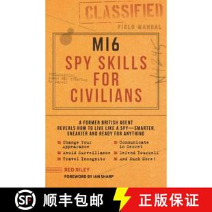 【3-4周达】Mi6 Spy Skills for Civilians: A Former British Agent Reveals How to Live Like a Spy - Smar... [9781948174404]