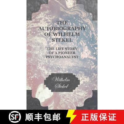 【3-4周达】The Autobiography of Wilhelm Stekel - The Life Story of a Pioneer Psychoanalyst [9781444659108]