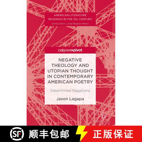 【3-4周达】精装 Negative Theology and Utopian Thought in Contemporary American Poetry : Determined Ne... [9783319552835]