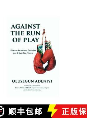 预订 Against The Run of Play: How an incumbent President was defeated in Nigeria [9789785460995]