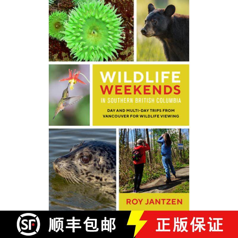 【3-4周达】Wildlife Weekends in Southern British Columbia : Day and Multi-day Trips from Vancouver fo... [9781771604604]