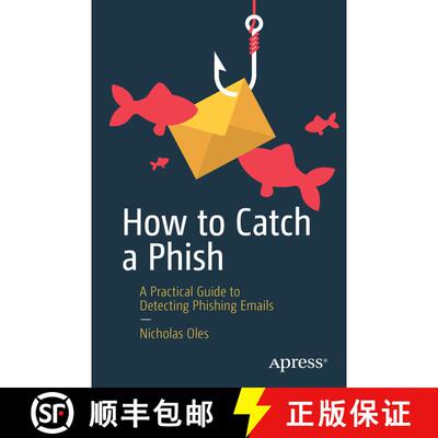 【3-4周达】How to Catch a Phish : A Practical Guide to Detecting Phishing Emails (First Edition) (Fir... [9781484293607]