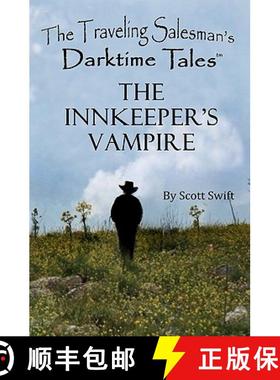 预订 The Innkeeper's Vampire: A Traveling Salesman's Darktime Tale [9780615416014]