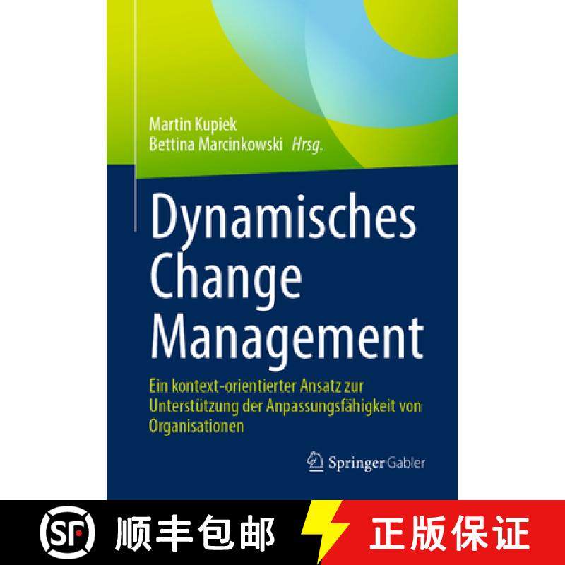 【3-4周达】Dynamisches Change Management: Ein Kontext-Orientierter Ansatz Zur Unterstützung Der Anpa... [9783658455316]