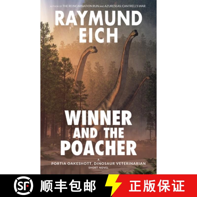 【3-4周达】Winner and the Poacher: A Portia Oakeshott, Dinosaur Veterinarian Short Novel [9781952220074]