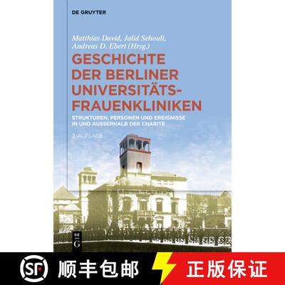 【3-4周达】Geschichte Der Berliner Universitats-Frauenkliniken: Strukturen, Personen Und Ereignisse i... [9783110647921]