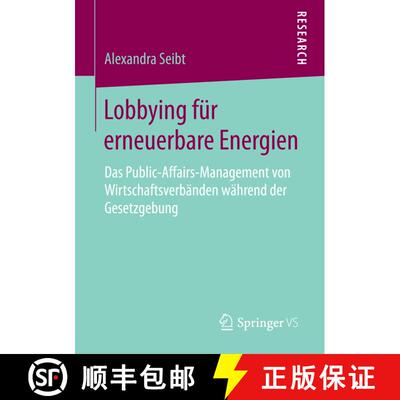 【3-4周达】Lobbying für erneuerbare Energien : Das Public-Affairs-Management von Wirtschaftsverbänd... [9783658092580]
