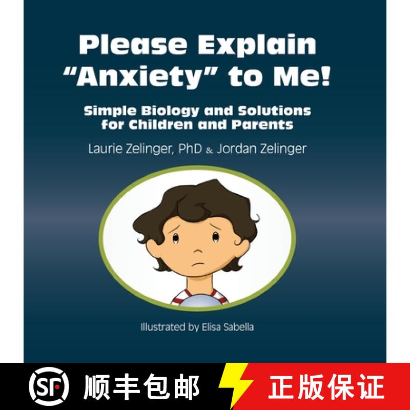 【3-4周达】Please Explain Anxiety to Me!: Simple Biology and Solutions for Children and Parents [9781615990290]