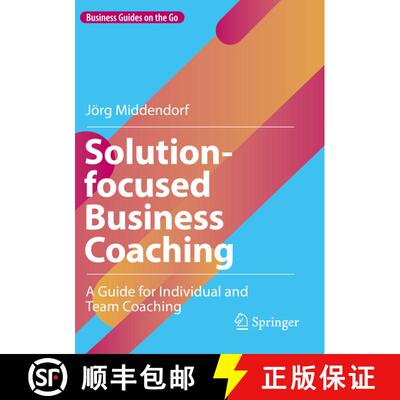 【3-4周达】Solution-focused Business Coaching : A Guide for Individual and Team Coaching [9783031077029]