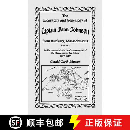 【3-4周达】The Biography and Genealogy of Captain John Johnson from Roxbury, Massachusetts: An Uncomm... [9780788416781]