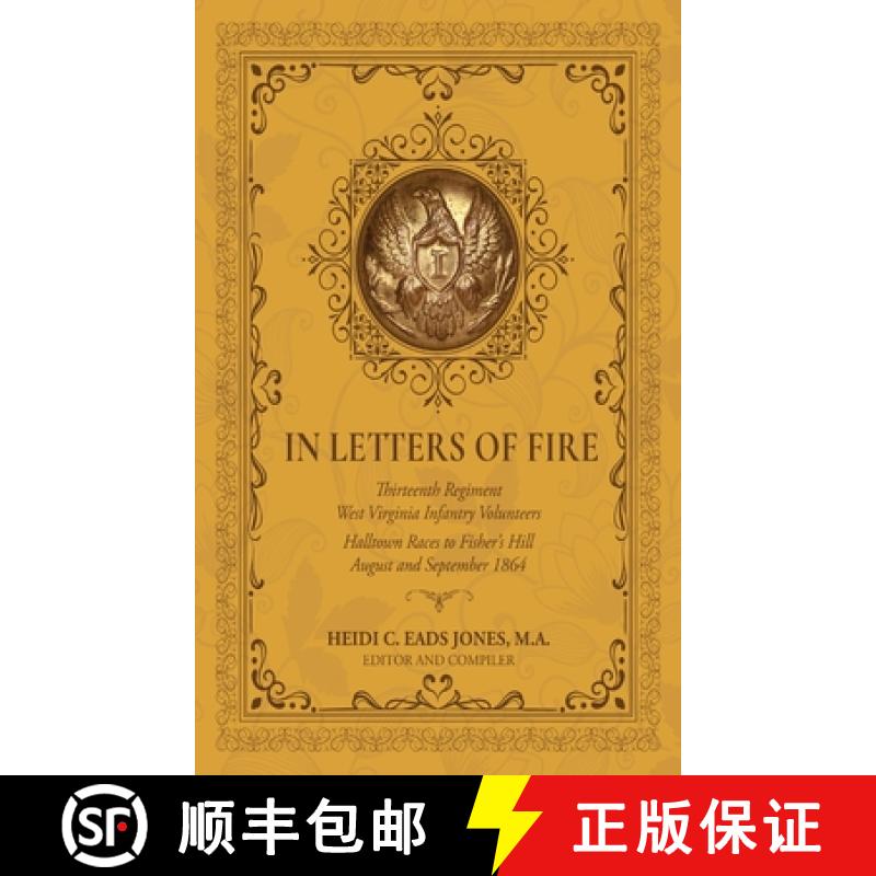 【3-4周达】In Letters of Fire: Thirteenth Regiment West Virginia Infantry Volunteers: Halltown Races ... [9781962402316]