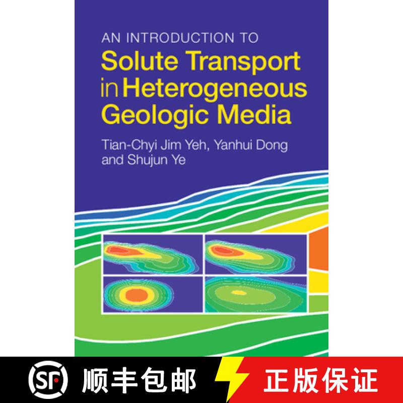 【3-4周达】An Introduction to Solute Transport in Heterogeneous Geologic Media [9781316511183]