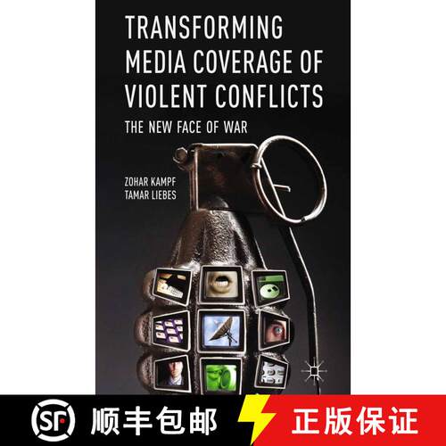 【3-4周达】Transforming Media Coverage of Violent Conflicts : The New Face of War (1st ed. 2013) [9781349334902]