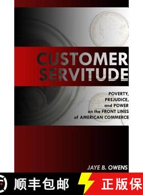 【3-4周达】Customer Servitude: Poverty, Prejudice, and Power On the Front Lines of American Commerce [9781387486403]