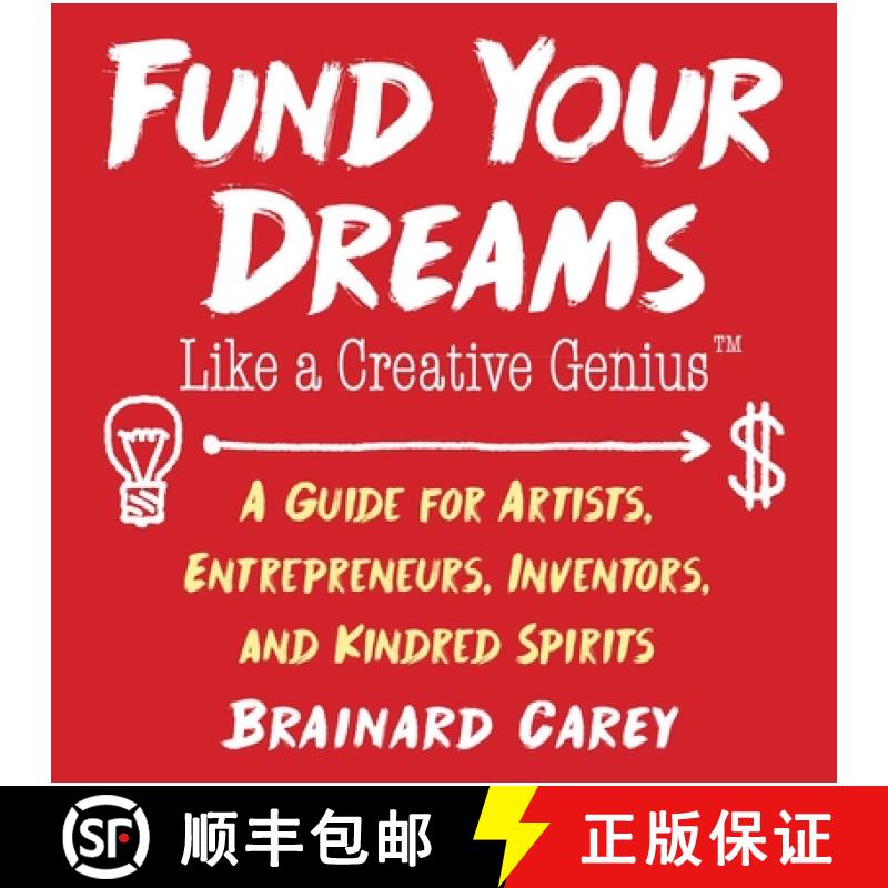 【3-4周达】Fund Your Dreams Like a Creative Genius: A Guide for Artists, Entrepreneurs, Inventors, an... [9781621536482]