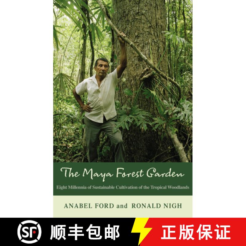 【3-4周达】Maya Forest Garden, Volume 6: Eight Millennia of Sustainable Cultivation of the Tropical W... [9781611329988] - 实物图