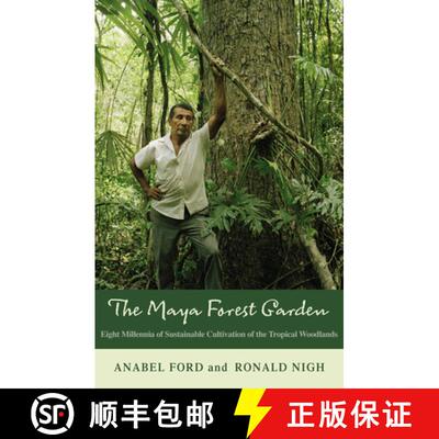 【3-4周达】Maya Forest Garden, Volume 6: Eight Millennia of Sustainable Cultivation of the Tropical W... [9781611329988]
