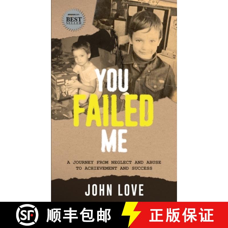 【3-4周达】You Failed Me: A Journey from Neglect and Abuse to Achievement and Success [9781950995707]
