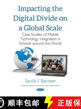 【3-4周达】Impacting the Digital Divide on a Global Scale: Case Studies of Mobile Technology Integrat... [9781536123623]
