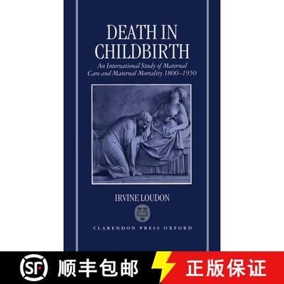 【3-4周达】Death in Childbirth: An International Study of Maternal Care and Maternal Mortality 1800-1950 [9780198229971]