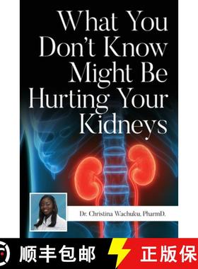 【3-4周达】What You Don't Know Might Be Hurting Your Kidneys [9798822906105]