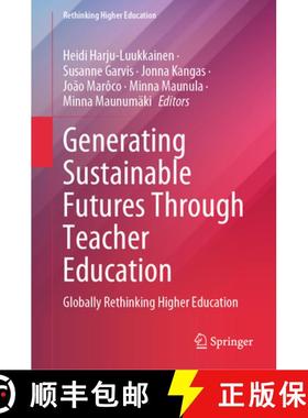 【3-4周达】Generating Sustainable Futures Through Teacher Education: Globally Rethinking Higher Educa... [9789819633289]