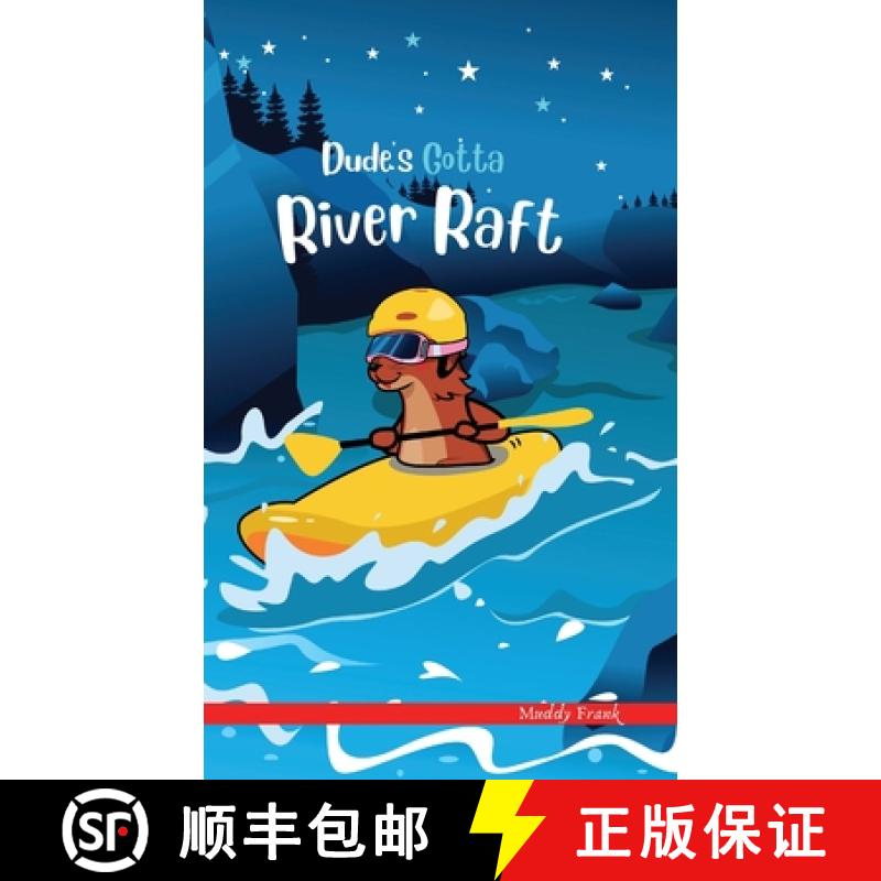 【3-4周达】Dude's Gotta River Raft: A French marmot, her funny mountain mates, and their crazy sports... [9782492620317]