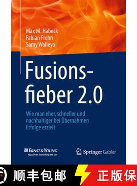 【3-4周达】Fusionsfieber 2.0: Wie Man Eher, Schneller Und Nachhaltiger Bei Übernahmen Erfolge Erzielt [9783658005160]
